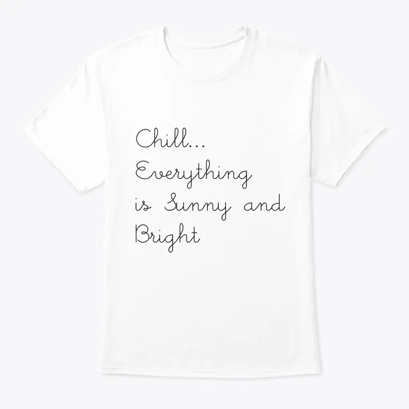 Chill sunny and bright apparel